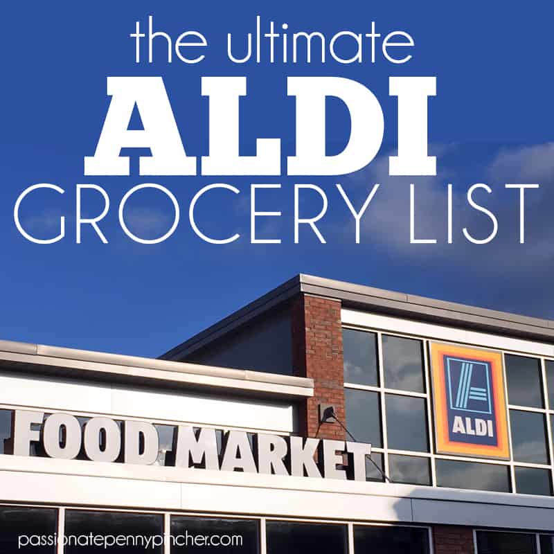 the ultimate aldi grocery list passionate penny pincher